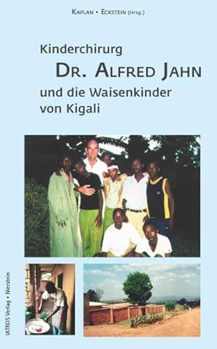 9783937439389: Kinderchirurg Dr. Alfred Jahn und die Waisenkinder von Kigali