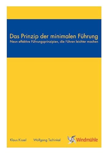 Imagen de archivo de Das Prinzip der minimalen Fhrung: Neun effektive Fhrungsprinzipien, die Fhren leichter machen a la venta por medimops