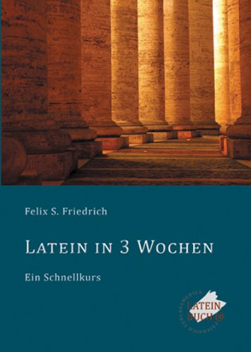 9783937446400: Latein in 3 Wochen: Ein Schnellkurs