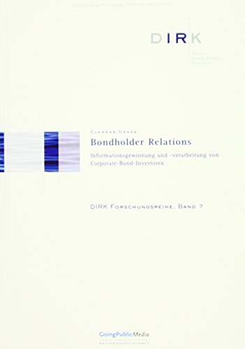 Bondholder Relations : Informationsgewinnung und -verarbeitung von Corporate-Bond-Investoren - Clemens Denks