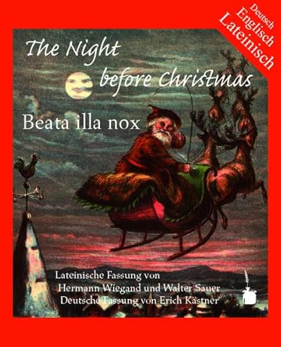The Night before Christmas: Lat. Engl. /Dt. - Moore Clement C, Wiegand Hermann und Kästner Erich Sauer Walter