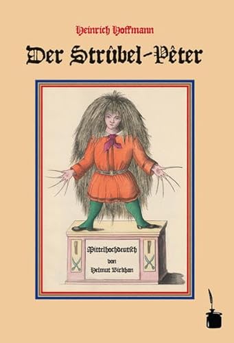 Der Strûbel-Pêter : Der Struwwelpeter - Mittelhochdeutsch - Heinrich Hoffmann