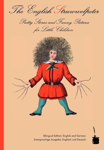 Imagen de archivo de The English Struwwelpeter: Bilingual edition: English and German a la venta por ThriftBooks-Dallas