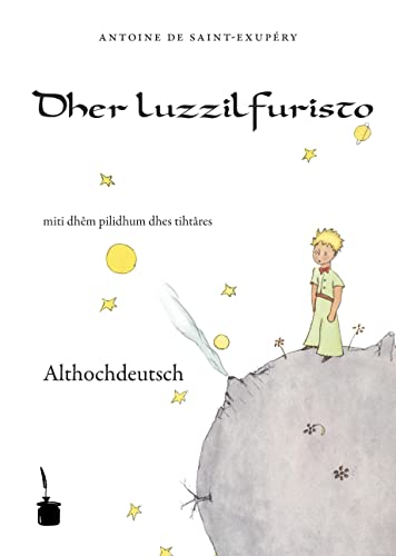 9783937467634: Der kleine Prinz. Althochdeutsch: Dher luzzilfuristo