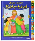 Meine erste Bilderbibel. Zum Vorlesen und Entdecken.