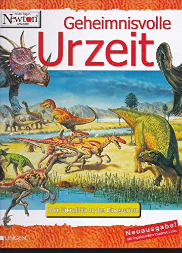 Stock image for Newton - Geheimnisvolle Urzeit. Vom Urknall bis zu den Dinosauriern for sale by medimops