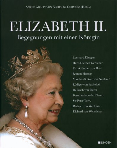 Elizabeth II. - Begegnungen mit einer Königin. Unter Mitarbeit von Tatjana Edle von Braun.
