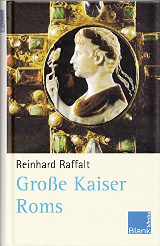 Beispielbild fr Gro e Kaiser Roms (Gebundene Ausgabe) von Reinhard Raffalt (Autor) zum Verkauf von Nietzsche-Buchhandlung OHG
