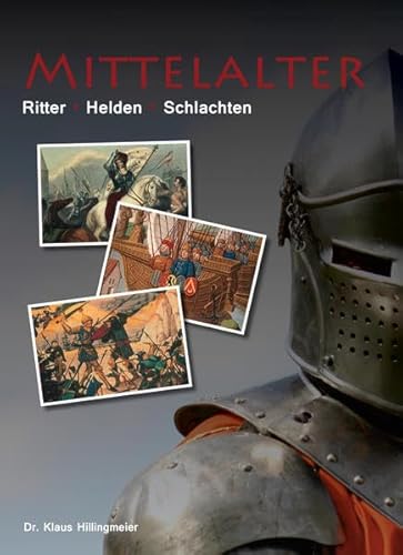 Beispielbild fr Mittelalter: Ritter, Helden, Schlachten zum Verkauf von medimops