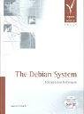 Beispielbild fr The Debian system : concepts and techniques ; [incl. official Debian GNU/Linux 3.1 sarge on DVD]. zum Verkauf von Antiquariat + Buchhandlung Bcher-Quell