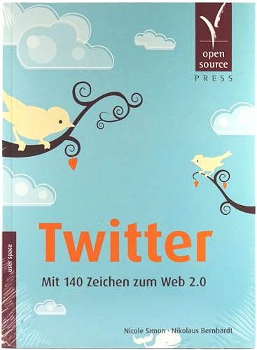 Beispielbild fr Twitter. Mit 140 Zeichen zum Web 2.0 zum Verkauf von Ammareal