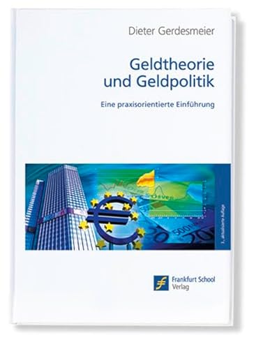 Stock image for Geldtheorie und Geldpolitik: Eine praxisorientierte Einfhrung for sale by medimops