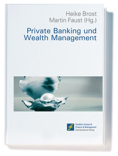 Private Banking und Wealth Management. - Brost, Heike; Faust, Martin (Hrsg.)