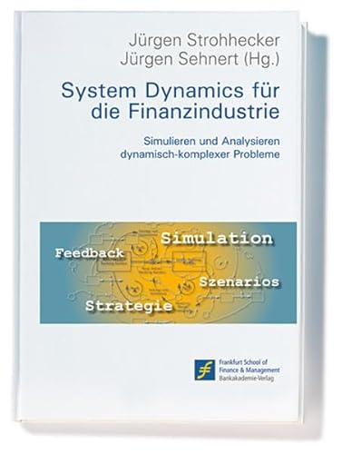 9783937519548: System Dynamics fr die Finanzindustrie. Simulieren und Analysieren dynamisch-komplexer Probleme