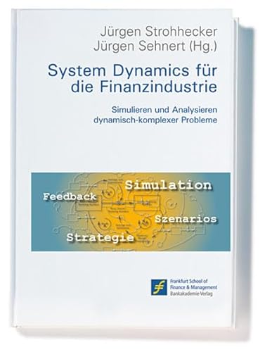 9783937519548: System Dynamics fr die Finanzindustrie: Simulieren und Analysieren dynamisch-komplexer Probleme