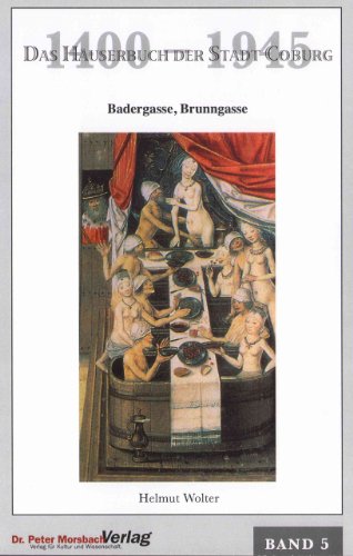 Beispielbild fr Das Huserbuch der Stadt Coburg - Bd.5: Badergasse, Brunnstrae zum Verkauf von medimops