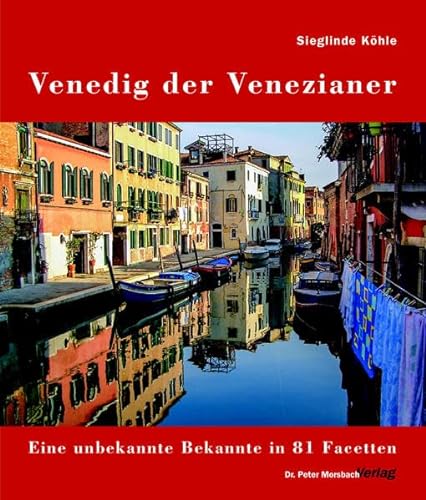 Beispielbild fr Venedig der Venezianer: Eine unbekannte Bekannte in 81 Facetten zum Verkauf von medimops