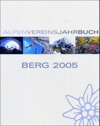 Berg 2005. Alpenvereinsjahrbuch mit Alpenvereinskarte by Theil, Walter (9783937530048) by A.A. Kirillov
