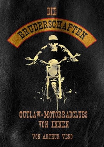 Imagen de archivo de Die Bruderschaften: Outlaw Motorradclubs von Innen a la venta por medimops