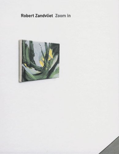 Beispielbild fr Robert Zandvliet Zoom in: Small Works/ Kleine Arbeiten 1993-2004 zum Verkauf von Powell's Bookstores Chicago, ABAA
