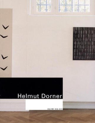 Stock image for Helmut Dorner - Malerei 1988 - 2005: Publikation zur Austellung Kunstmuseum Winterthur, 14.1. - 26.3.2006 / Joseph Albers Museum Bottrop, 9.4. - 14.6.2006 / Saarlandmuseum Saarbr?cken, 15.7. - 17.9.2006 for sale by Colin Martin Books