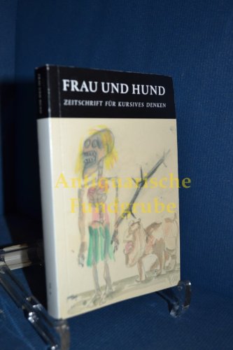 Beispielbild fr Frau und Hund. Zeitschrift fr kursives Denken. Nr. 9 (Winter - Frhjahr 2006). zum Verkauf von Antiquariat Christoph Wilde