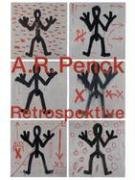A. R. Penck. Retrospektive. - Ingrid Pfeiffer und Max Hollein (Herausgeber:in).