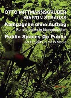 Beispielbild fr Public Spaces Go Public: Art Projects in Mass Media 1995-2004 zum Verkauf von Buchmarie