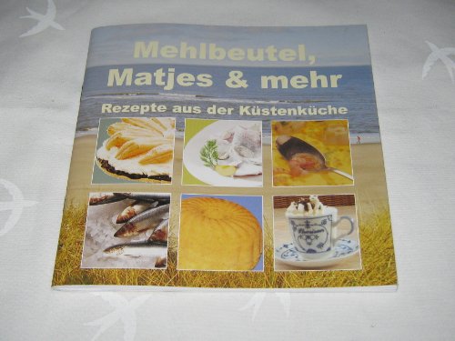 Beispielbild fr Mehlbeutel, Matjes & mehr: Rezepte aus der Kstenkche zum Verkauf von medimops