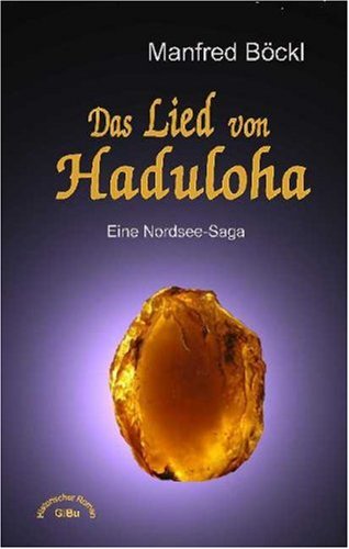 9783937591513: Das Lied von Haduloha. Eine Nordsee-Saga - Bckl, Manfred