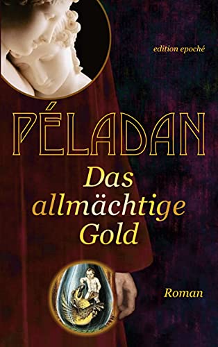 Beispielbild fr Das allmchtige Gold: Roman zum Verkauf von Revaluation Books