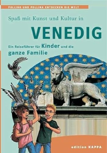 9783937600970: Spa mit Kunst und Kultur in Venedig: Ein Reisefhrer fr Kinder und die ganze Familie - Pollino und Pollina entdecken die Welt