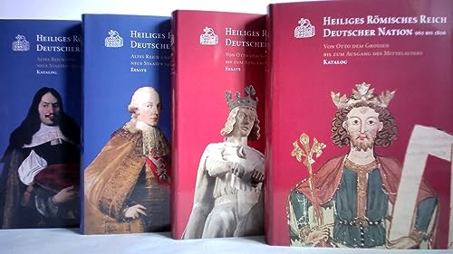 Stock image for Heiliges Rmisches Reich Deutscher Nation 962 bis 1806. Von Otto dem Groen bis zum Ausgang des Mittelalters. Katalog for sale by Bernhard Kiewel Rare Books