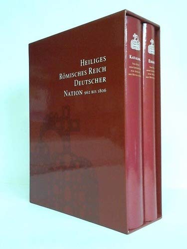 9783937602615: Heiliges Rmisches Reich Deutscher Nation 962 bis 1806. Von Otto dem Grossen bis zum Ausgang des Mittelalters. 2 Bnde, Katalog und Essays.