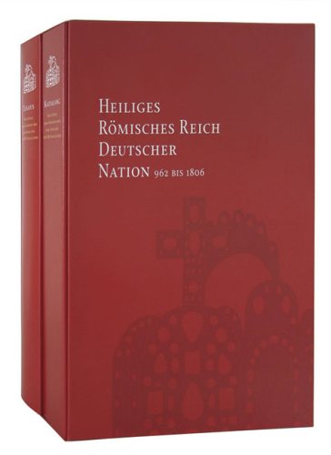 Heiliges Römisches Reich Deutscher Nation 962 bis 1806. Von Otto dem Großen bis zum Ausgang des M...