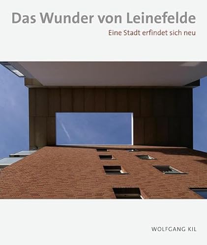 Das Wunder Von Leinefelde: Eine Stadt Erfindet Sich Neu (German Edition) (9783937602943) by Kil, Wolfgang; Reuther, Iris; Steglich, Ulrike