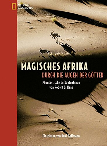 Stock image for Magisches Afrika. Durch die Augen der Gtter. Phantastische Luftaufnahmen for sale by Books and Beaches, Anna Bechteler