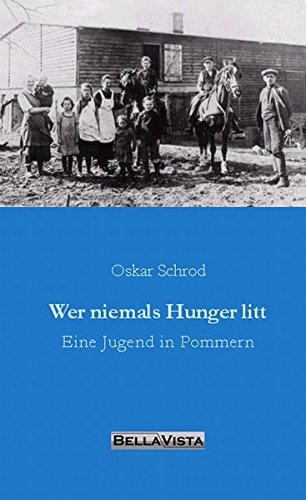 9783937617060: Wer niemals Hunger litt: Eine Jugend in Pommern