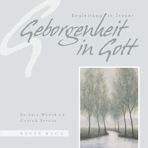 Stock image for Geborgenheit in Gott: Begleitung in Trauer for sale by medimops