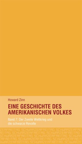 9783937623573: Eine Geschichte des amerikanischen Volkes 7: Der Zweite Weltkrieg und die schwarze Revolte