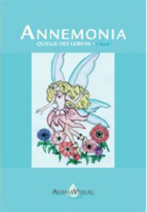 Beispielbild fr Annemonia: Quelle des Lebens zum Verkauf von medimops