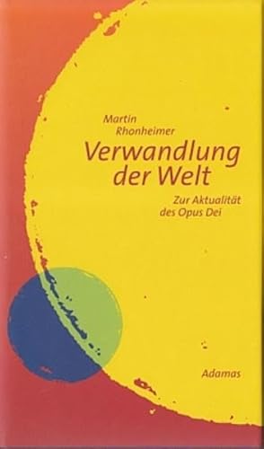 Beispielbild fr Verwandlung der Welt: Zur Aktualitt des Opus Dei zum Verkauf von Versandantiquariat Kerzemichel