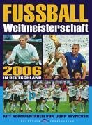 Imagen de archivo de Fuball Weltmeisterschaft 2006 in Deutschland 9. Juni bis 9. Juli a la venta por medimops