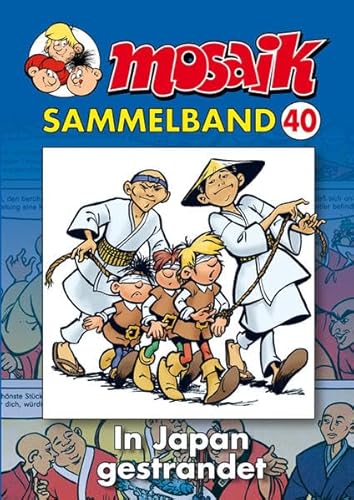 Beispielbild fr Die Abrafaxe. Mosaik Sammelband 40. In Japan gestrandet zum Verkauf von GreatBookPrices