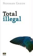 Total illegal (9783937663036) by Norman Green