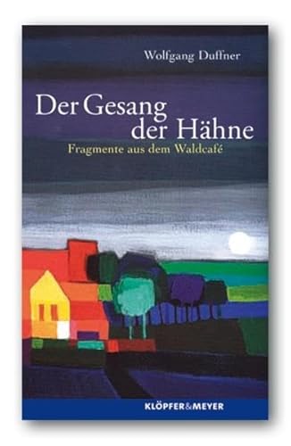 Imagen de archivo de Der Gesang der Hhne. Fragmente aus dem Waldcafe a la venta por medimops