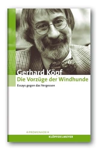 Beispielbild fr Die Vorzge der Windhunde. Essays gegen das Vergessen zum Verkauf von medimops