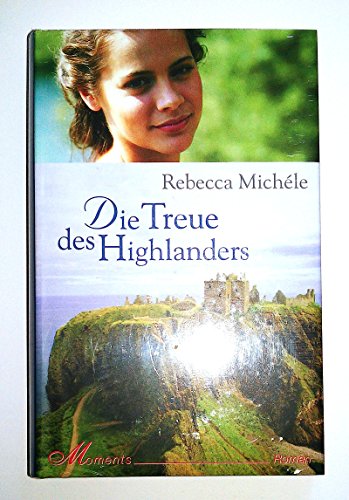 Imagen de archivo de Die Treue des Highlanders Mich le, Rebecca a la venta por tomsshop.eu