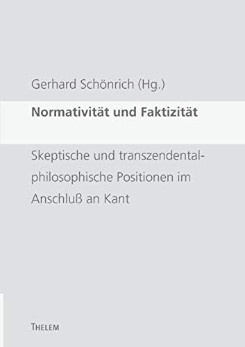 Stock image for Normativitt und Faktizitt: Skeptische und transzendentalphilosophische Positionen im Anschlu an Kant (German Edition) for sale by Lucky's Textbooks