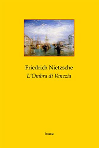 L' Ombra di Venezia - Nietzsche, Friedrich, Strobel, Jochen